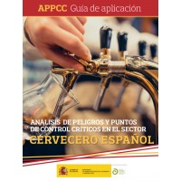 Guía para la Aplicación del Sistema de Análisis de Peligros y Puntos de Control Crítico en el Sector Cervecero Español,